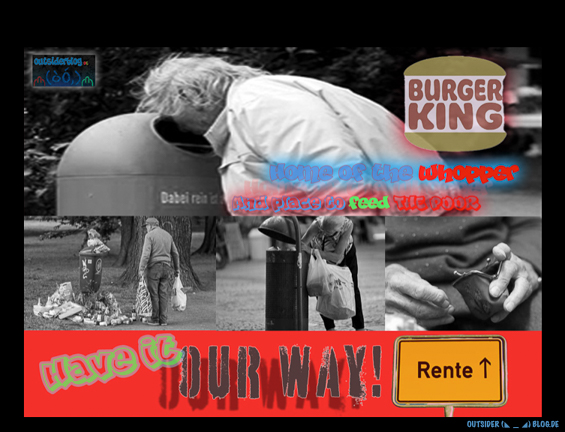 Have it yOUR WAY! - Wenn Rentner in Deutschland aus dem Müll fressen müssen